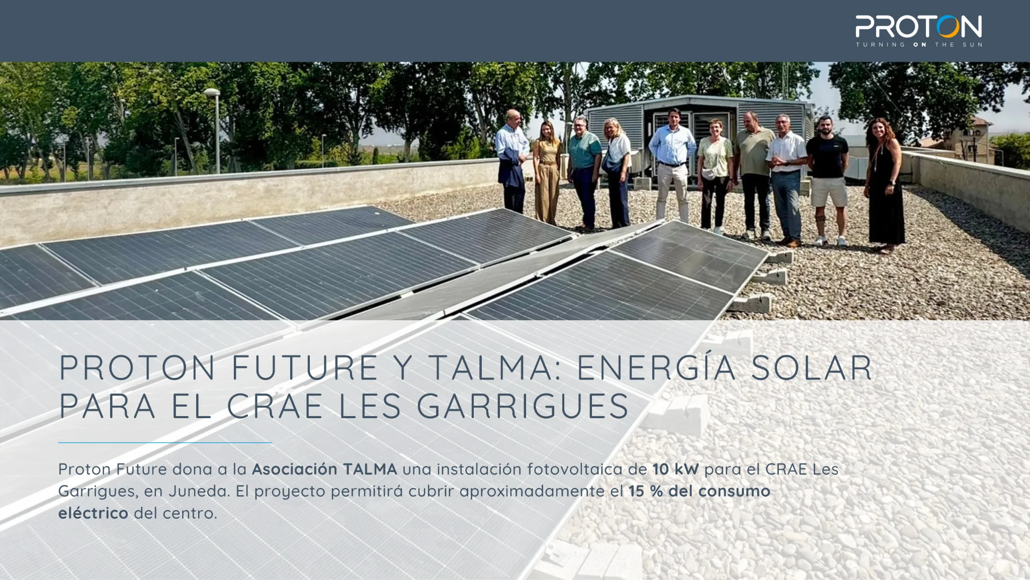 Instalación fotovoltaica de 10 kW donada por Proton Future a la Asociación TALMA para el CRAE Les Garrigues, en Juneda.
